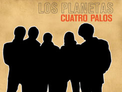 Los Planetas – Cuatro Palos